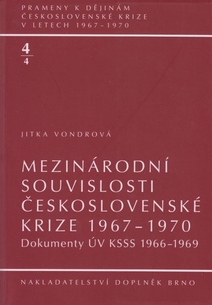 Prameny k dějinám československé krize v letech 1967–1970. Mezinárodní souvislosti československé krize 1967–1970. Dokumenty ÚV KSSS 1966–1969