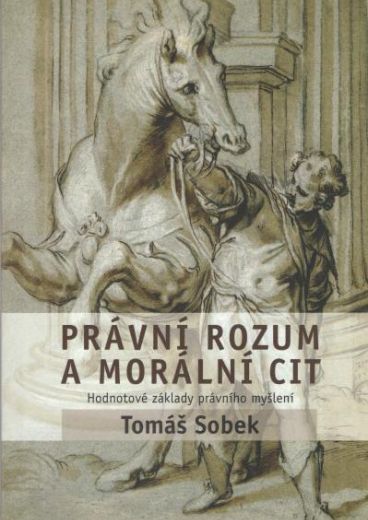 Právní rozum a morální cit: hodnotové záklády právního myšlení