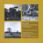 Jan Jeník: Kapitoly ze života v tropech – sborník článků pro časopis Živa