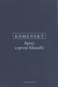 Jan Amos Komenský:                                                                                                                                           Spisy o první filosofii