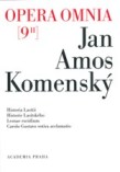 Johannis Amos Comenii Opera Omnia / Dílo Jana Amose Komenského. Sv. 9/II.