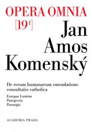Johannis Amos Comenii Opera Omnia / Dílo Jana Amose Komenského. Sv. 19/I.