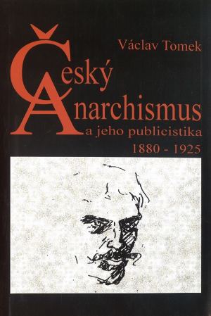publikace Český anarchismus a jeho publicistika 1880–1925