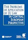 The Problems of Application of EU Law in Central European Perspective