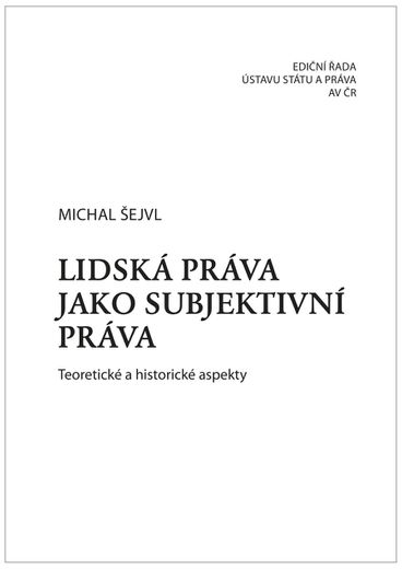 Lidská práva jako subjektivní práva. Teoretické a historické aspekty