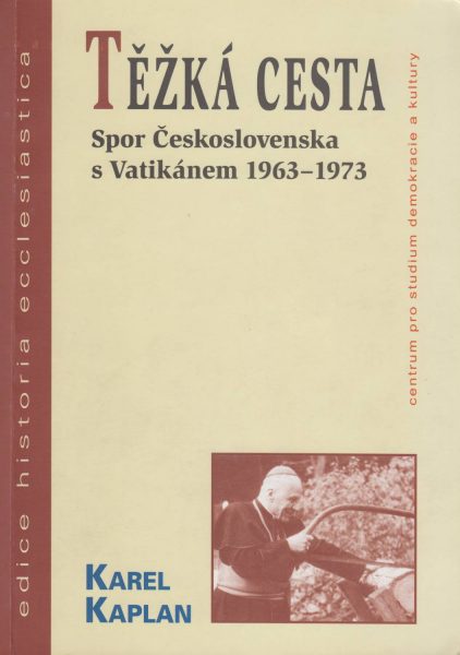 Těžká cesta. Spor Československa s Vatikánem 1963–1973