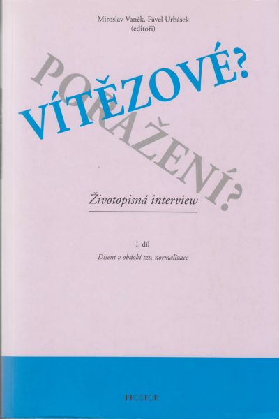 Vítězové? Poražení? Životopisná interview