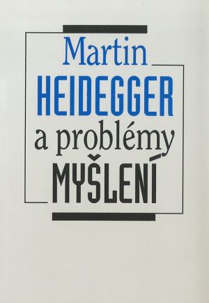 publikace Martin Heidegger a problémy myšlení