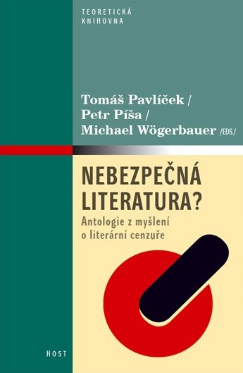 Nebezpečná literatura  Antologie z myšlení o literární cenzuře   Nakladatelství HOST