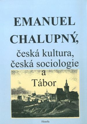 publikace Emanuel Chalupný, česká kultura, česká sociologie a Tábor