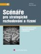 Scénáře pro strategické rozhodování a řízení: Jak se efektivně vyrovnat s budoucími hrozbami a příležitostmi