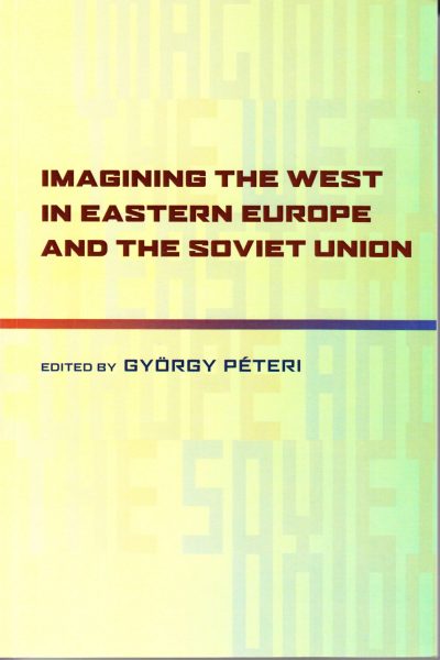 Imagining the West in Eastern Europe and the Soviet Union