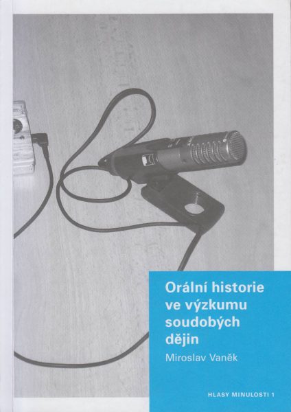 Orální historie ve výzkumu soudobých dějin