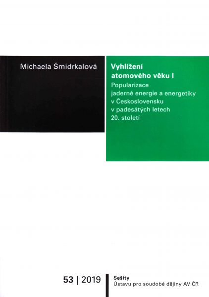 Vyhlížení atomového věku I. Popularizace jaderné energie a energetiky v Československu v padesátých letech 20. století