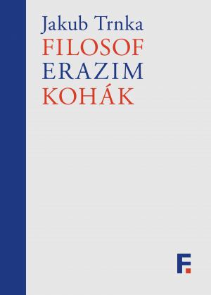 publikace Filosof Erazim Kohák