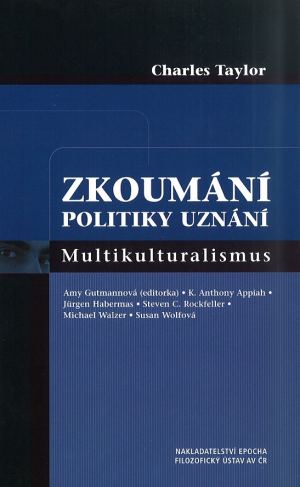 publikace Multikulturalismus. Zkoumání politiky uznání
