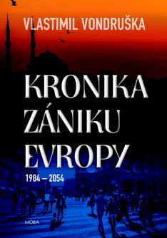 Kronika zániku Evropy 1984 - 2054