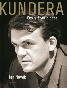 Kundera. Český život a doba