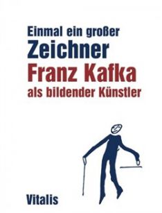 Franz Kafka als bildender Kunstler