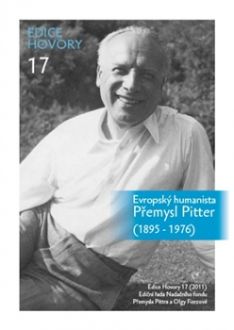 Evropský humanista Přemysl Pitter (1895-1976) edice hovory 17