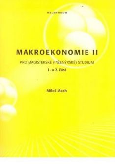 Makroekonomie II pro magisterské (inženýrské) studium 1.a 2.část