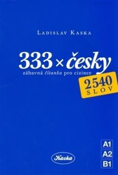 333 x česky Zábavná čítanka pro cizince 2540 slov