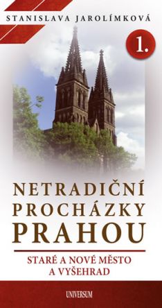 Netradiční procházky Prahou 1. Staré a Nové město a Vyšehrad /2. vydání
