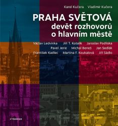 Praha světová - Devět rozhovorů o hlavním městě