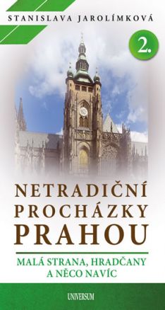 Netradiční procházky Prahou 2. Malá Strana, Hradčany a něco navíc /2. vydání