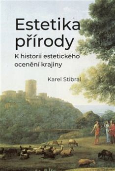 Estetika přírody K historii estetického ocenění krajiny