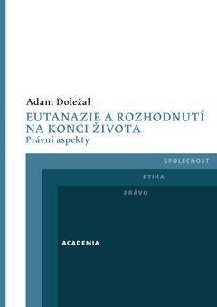 A. Doležal: Eutanazie a rozhodnutí na konci života