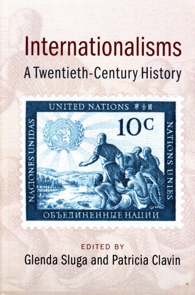 Internationalisms : a twentieth-century history