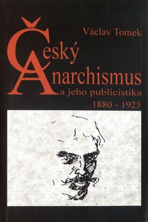 publikace Český anarchismus a jeho publicistika 1880–1925