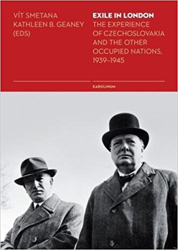 Exile in London. The Experience of Czechoslovakia and the Other Occupied Nations, 1939–1945