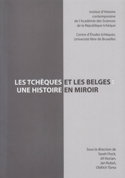 Les Tchèques et les Belges. Une Historie en Miroir