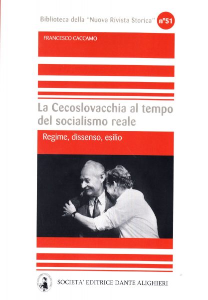 La Cesoslovacchia al tempo des socialismo reale : regime, dissenso, esilio