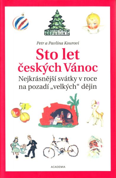 Sto let českých Vánoc : nejkrásnější svátky v roce na pozadí 