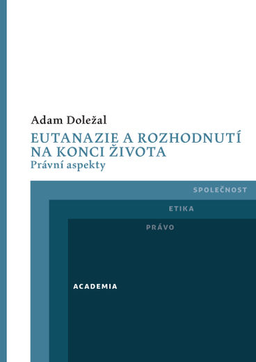 Eutanazie a rozhodnutí na konci života. Právní aspekty