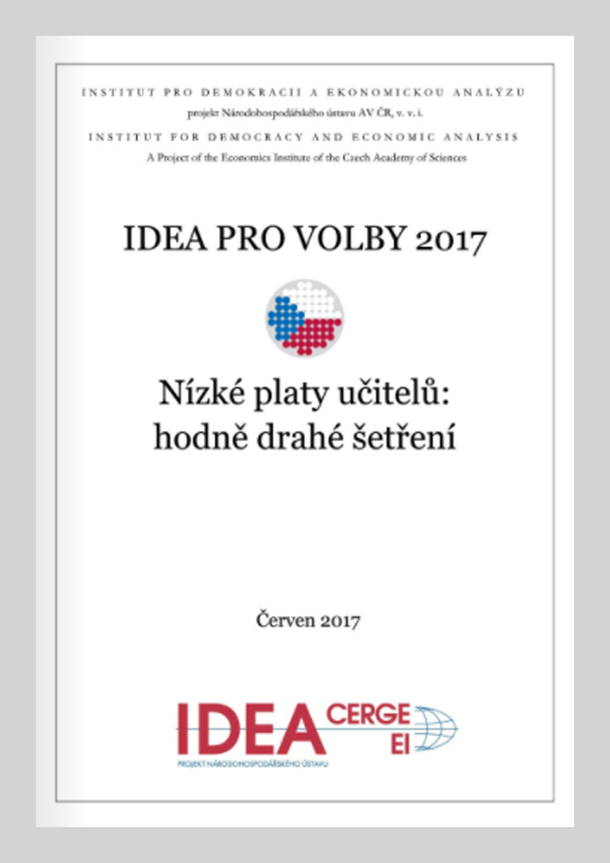 IDEA PRO VOLBY 2017. Nízké platy učitelů: hodně drahé šetření