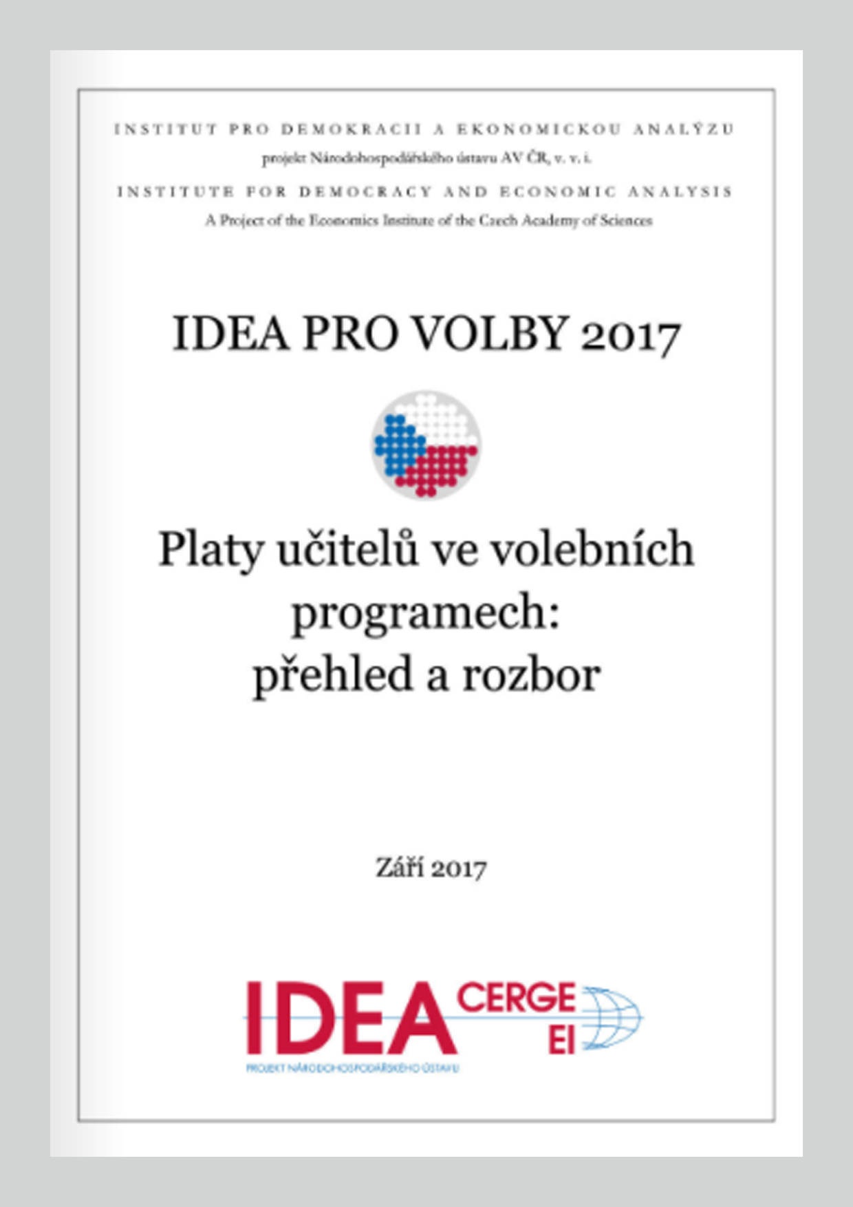 IDEA PRO VOLBY 2017. Platy učitelů ve volebních programech: přehled a rozbor