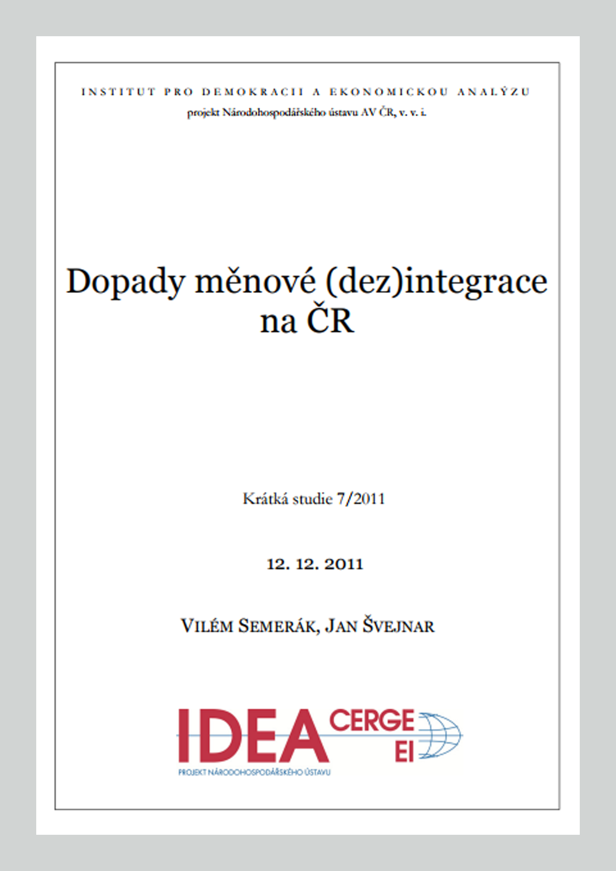 Evropská krize - Dopady měnové (dez)integrace na ČR