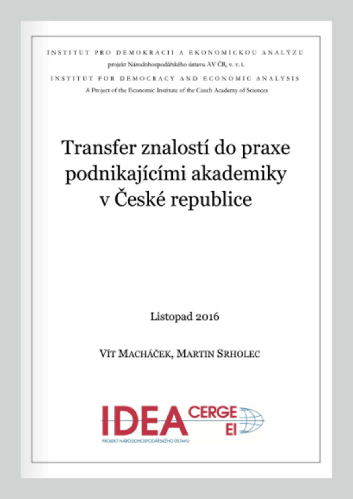 Transfer znalostí do praxe podnikajícími akademiky v České republice