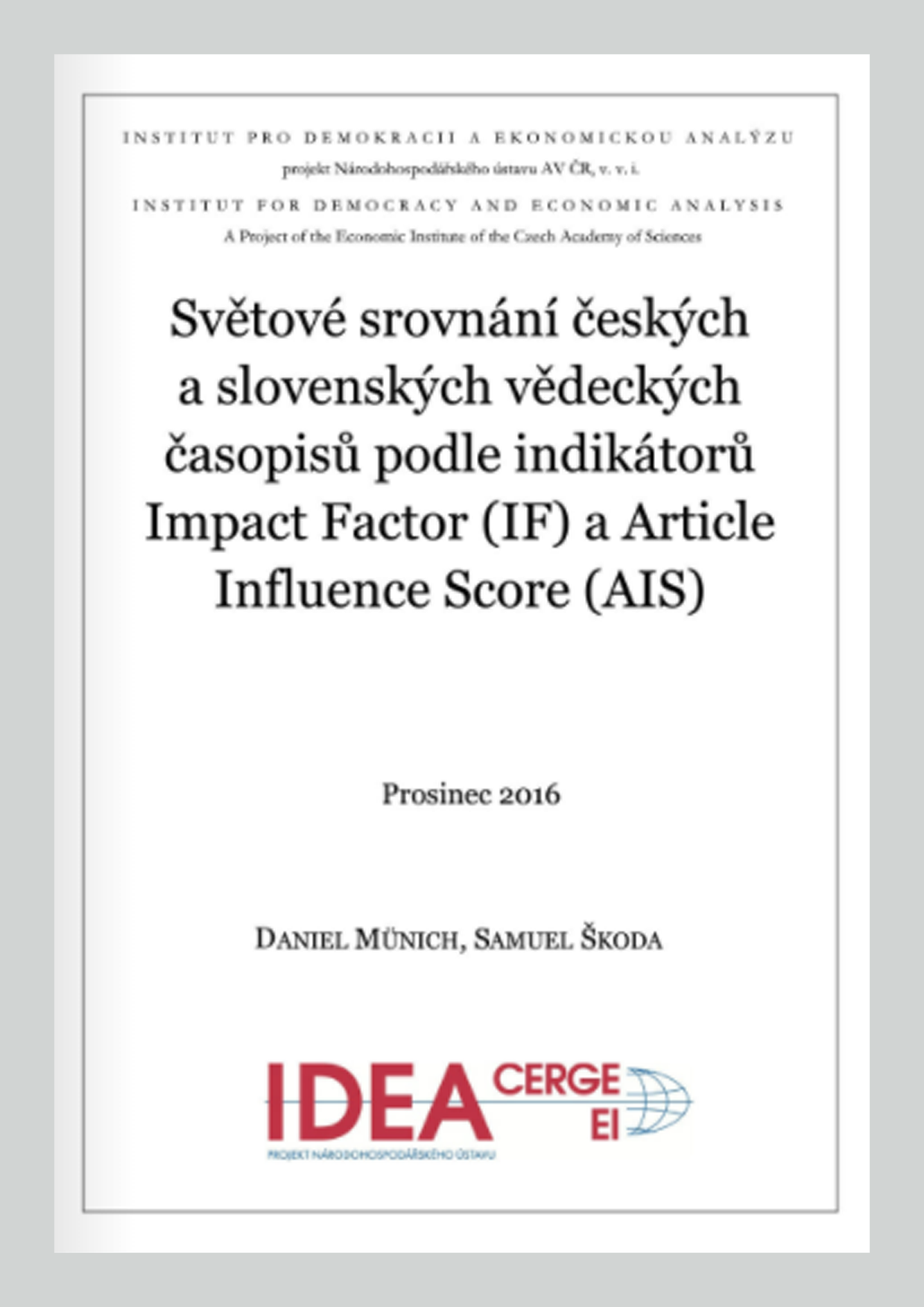 Světové srovnání českých a slovenských časopisů podle indikátorů Impact Factor (IF) a Article Influence Score (AIS)