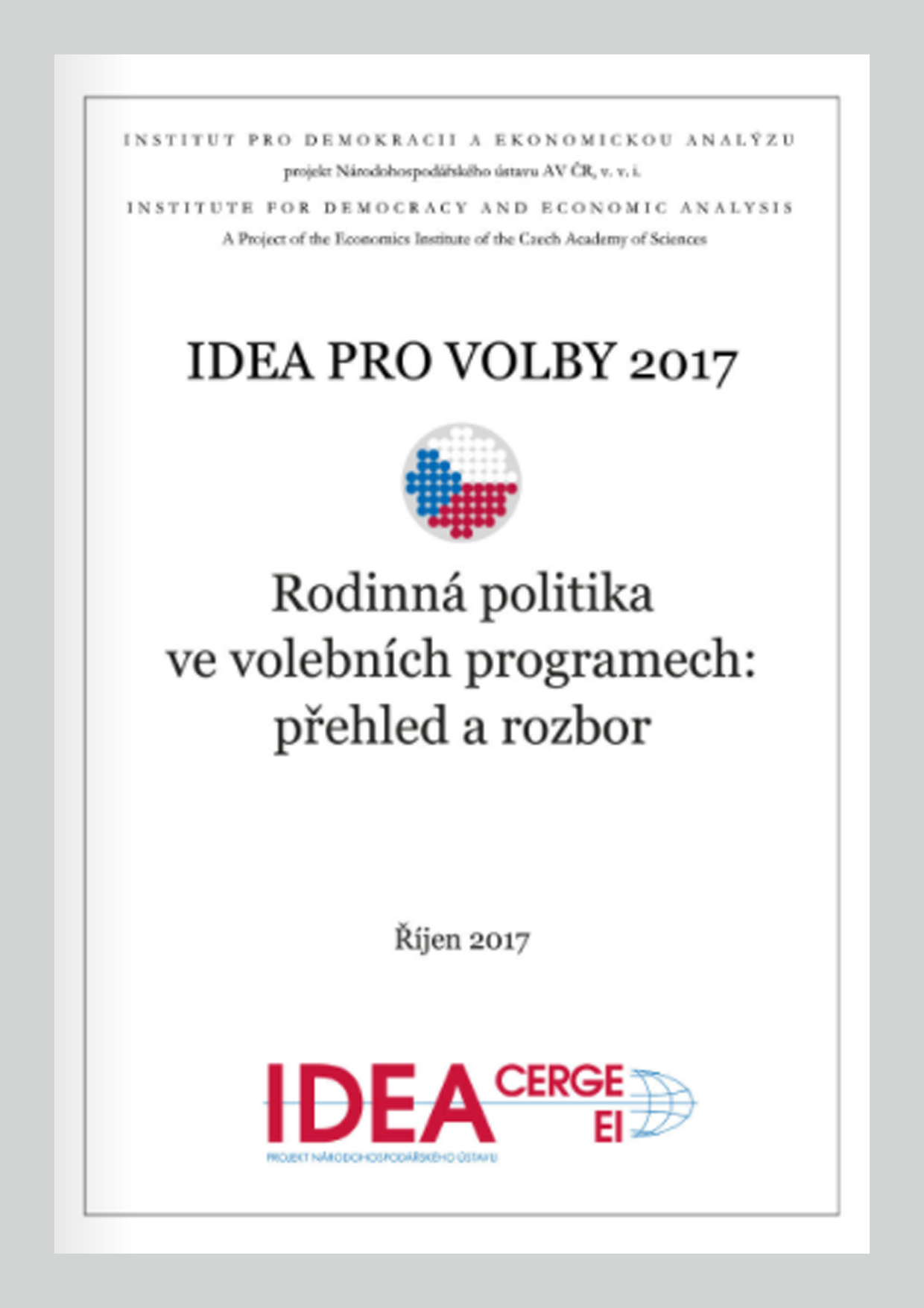 IDEA PRO VOLBY 2017. Rodinná politika ve volebních programech: přehled a rozbor