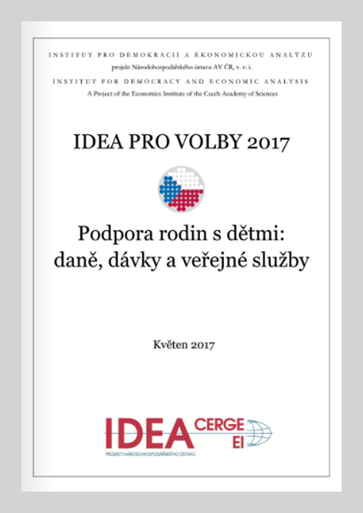 IDEA PRO VOLBY 2017. Podpora rodin s dětmi: daně, dávky a veřejné služby