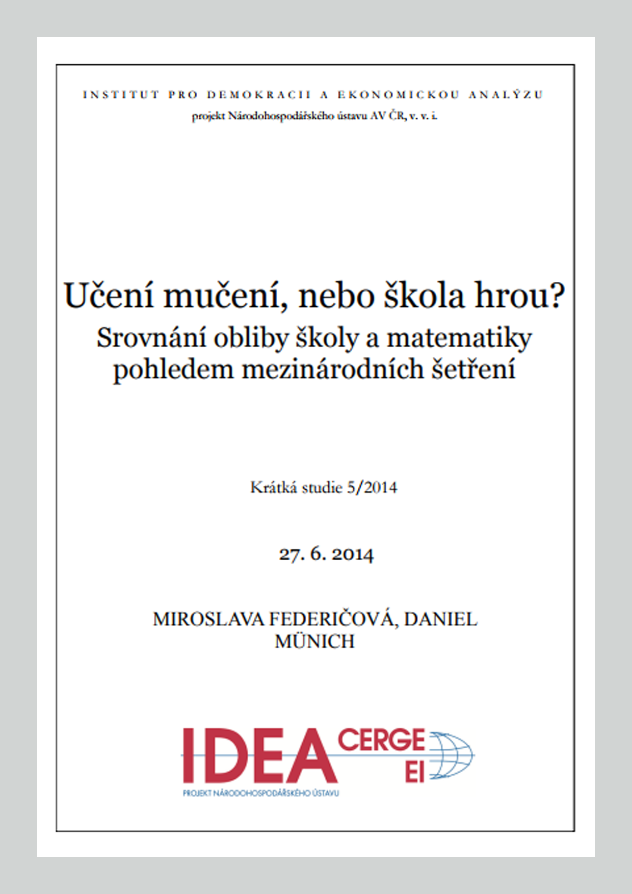 Učení mučení aneb škola hrou? Srovnání obliby školy a matematiky pohledem mezinárodního šetření