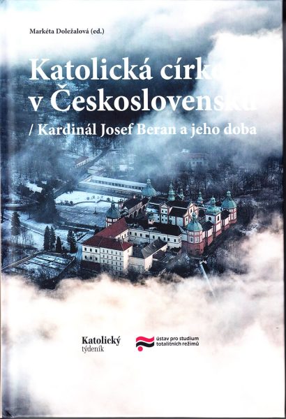 Katolická církev v Československu. Kardinál Josef Beran a jeho doba