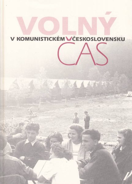 Volný čas v komunistickém Československu. Katalog výstavy