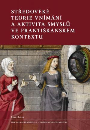 obálka publikace Středověké teorie vnímání a aktivita smyslů ve františkánském kontextu