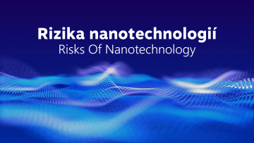 Rizika nanotechnologií - online přednáška RNDr. Pavla Rössnera, Ph.D. v rámci přednáškového cyklu Fyzikální čtvrtky na FEL ČVUT